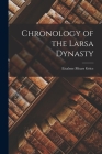 Chronology of the Larsa Dynasty By Ettalene Mears Grice Cover Image