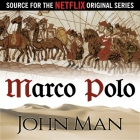Marco Polo Lib/E: The Journey That Changed the World By John Man, Simon Vance (Read by) Cover Image