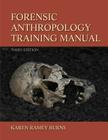 Forensic Anthropology Training Manual By Karen Ramey Burns Cover Image