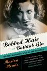 Bobbed Hair And Bathtub Gin: Writers Running Wild in the Twenties By Marion Meade Cover Image