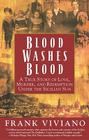 Blood Washes Blood: A True Story of Love, Murder, and Redemption Under the Sicilian Sun By Frank Viviano Cover Image