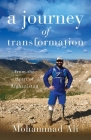 A Journey of Transformation: From the Heart of Afghanistan By Mohammad Ali Cover Image