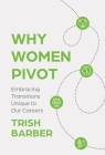 Why Women Pivot: Embracing Transitions Unique to Our Careers Cover Image