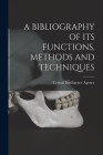 A Bibliography of Its Functions, Methods and Techniques By Central Intelligence Agency (Created by) Cover Image