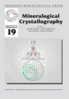 Mineralogical Crystallography (Emu Notes in Mineralogy #19) By Jakub Plásil (Editor), Juraj Majzlan (Editor), Sergey Krivovichev Cover Image