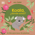 Koala, Â¿dÃ³nde estÃ¡s? (Eco Baby) By DK Cover Image