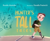Hunter's Tall Tales By Rosalie Mastaler, Danelle Prestwich (Illustrator) Cover Image