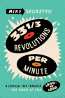 33 1/3 Revolutions Per Minute: A Critical Trip Through the Rock LP Era, 1955-1999 By Mike Segretto Cover Image