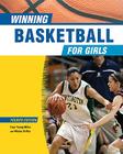 Winning Basketball for Girls (Winning Sports for Girls (Library)) By Faye Young Miller, Wayne Coffey Cover Image