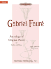Anthology of Original Pieces for Violin and Piano: Opp. 16, 28, 75, Morceau de Lecture; Urtext (Edition Peters) By Gabriel Fauré (Composer), Roy Howat (Composer) Cover Image