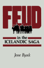 Feud in the Icelandic Saga By Jesse L. Byock Cover Image