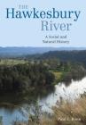 The Hawkesbury River: A Social and Natural History By Paul I. Boon Cover Image