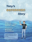 Tony's Superhero Story By Anthony Santilli Lmft, Monique Belmedioni (Illustrator) Cover Image