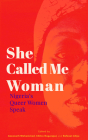 She Called Me Woman: Nigeria's Queer Women Speak By Azeenarh Mohammed (Editor), Chitra Nagarajan (Editor), Rafeeat Aliyu (Editor) Cover Image