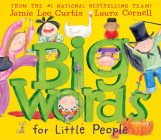 Big Words for Little People By Jamie Lee Curtis, Laura Cornell (Illustrator) Cover Image