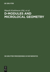 D-Modules and Microlocal Geometry: Proceedings of the International Conference on D-Modules and Microlocal Geometry Held at the University of Lisbon ( (de Gruyter Proceedings in Mathematics) By Masaki Kashiwara (Editor), Teresa Monteiro Fernandes (Editor), Pierre Schapira (Editor) Cover Image
