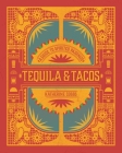 Tequila & Tacos: A Guide to Spirited Pairings Cover Image