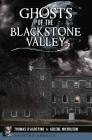 Ghosts of the Blackstone Valley (Haunted America) By Thomas D'Agostino, Arlene Nicholson Cover Image