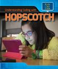 Understanding Coding with Hopscotch (Spotlight on Kids Can Code) By Patricia Harris Ph. D. Cover Image