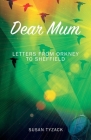 Dear Mum: Letters from Orkney to Sheffield By Susan Tyzack Cover Image