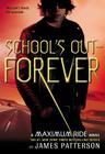 School's Out--Forever: A Maximum Ride Novel Cover Image