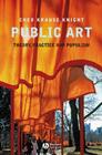 Public Art: Theory, Practice and Populism By Cher Krause Knight Cover Image