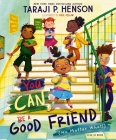 You Can Be a Good Friend (No Matter What!): A Lil Tj Book Cover Image