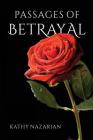 Passages of Betrayal By Kathy Nazarian Cover Image
