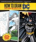 How to Draw: DC By Steve Bunche, Scott Koblish (Illustrator) Cover Image