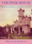 The Pink House: The Legendary Residence of Edwin Bradford Hall and His Succeeding Generations in Wellsville, New York Cover Image