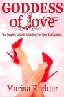 GODDESS of Love: The Couple's Guide to Unlocking Her Inner Sex Goddess Cover Image