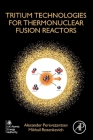 Tritium Technologies for Thermonuclear Fusion Reactors By Alexander Perevezentsev, Mikhail Rozenkevich Cover Image