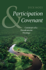 Participation and Covenant: Contours of a Theodramatic Theology Cover Image