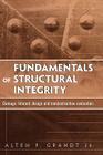 Fundamentals of Structural Integrity: Damage Tolerant Design and Nondestructive Evaluation Cover Image