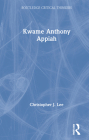 Kwame Anthony Appiah (Routledge Critical Thinkers) By Christopher J. Lee Cover Image