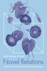 Novel Relations: Victorian Fiction and British Psychoanalysis By Alicia Mireles Christoff Cover Image