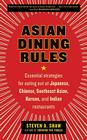 Asian Dining Rules: Essential Strategies for Eating Out at Japanese, Chinese, Southeast Asian, Korean, and Indian Restaurants Cover Image