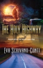 The Holy Highway: Inspiration for each new day By Eva Scrivano-Conti Cover Image