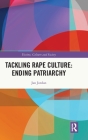 Tackling Rape Culture: Ending Patriarchy (Victims) By Jan Jordan Cover Image