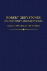 Robert Greystones on Certainty and Skepticism: Selections from His Works (Auctores Britannici Medii Aevi) By Robert Andrews (Editor), Jennifer Ottman (Editor), Mark Henninger (Editor) Cover Image
