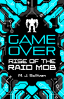 Game Over: Rise of the Raid Mob By M. J. Sullivan Cover Image