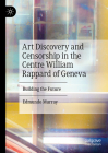 Art Discovery and Censorship in the Centre William Rappard of Geneva: Building the Future Cover Image