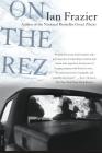 On the Rez By Ian Frazier Cover Image