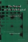 The Normal and the Pathological By Georges Canguilhem, Michel Foucault (Introduction by), Carolyn R. Fawcett (Translator) Cover Image
