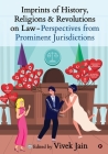 Imprints of History, Religions and Revolutions on Law - Perspectives from Prominent Jurisdictions By 9798886299595 Cover Image