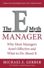 The E-Myth Manager: Why Most Managers Don't Work and What to Do About It By Michael E. Gerber Cover Image