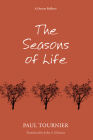 The Seasons of Life By Paul Tournier, John S. Gilmour (Translator) Cover Image