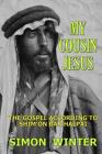 My Cousin Jesus: The Gospel According to Shim'on Bar Halpai Cover Image
