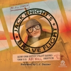 Jack Knight's Brave Flight By Jill Esbaum, Stacy Innerst (Illustrator), L. J. Ganser (Read by) Cover Image