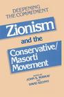 Deepening the Commitment: Zionism and the Conservative/Masorti Movement By John S. Ruskay (Editor), David Szonyi (Editor) Cover Image